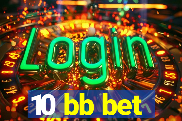 10 bb bet